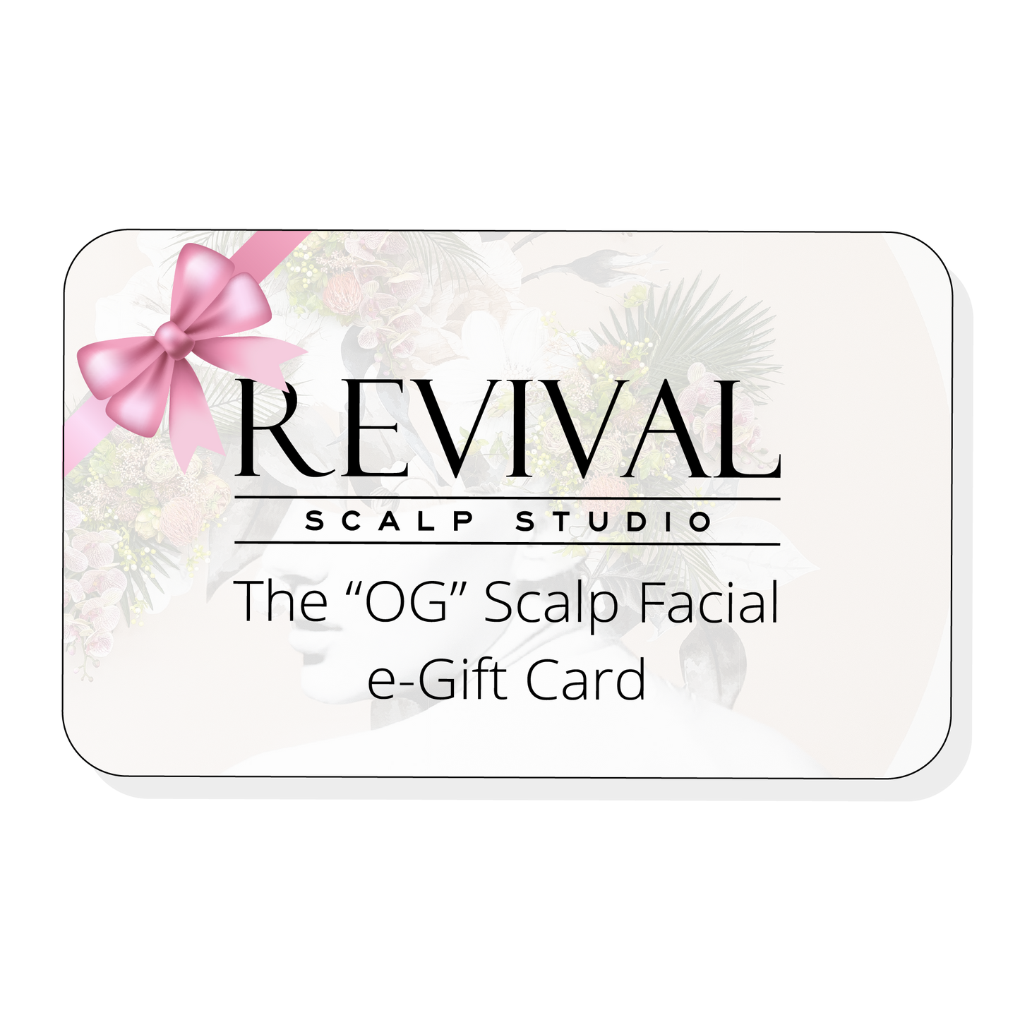 1.The "OG" Scalp Facial - E Gift Card