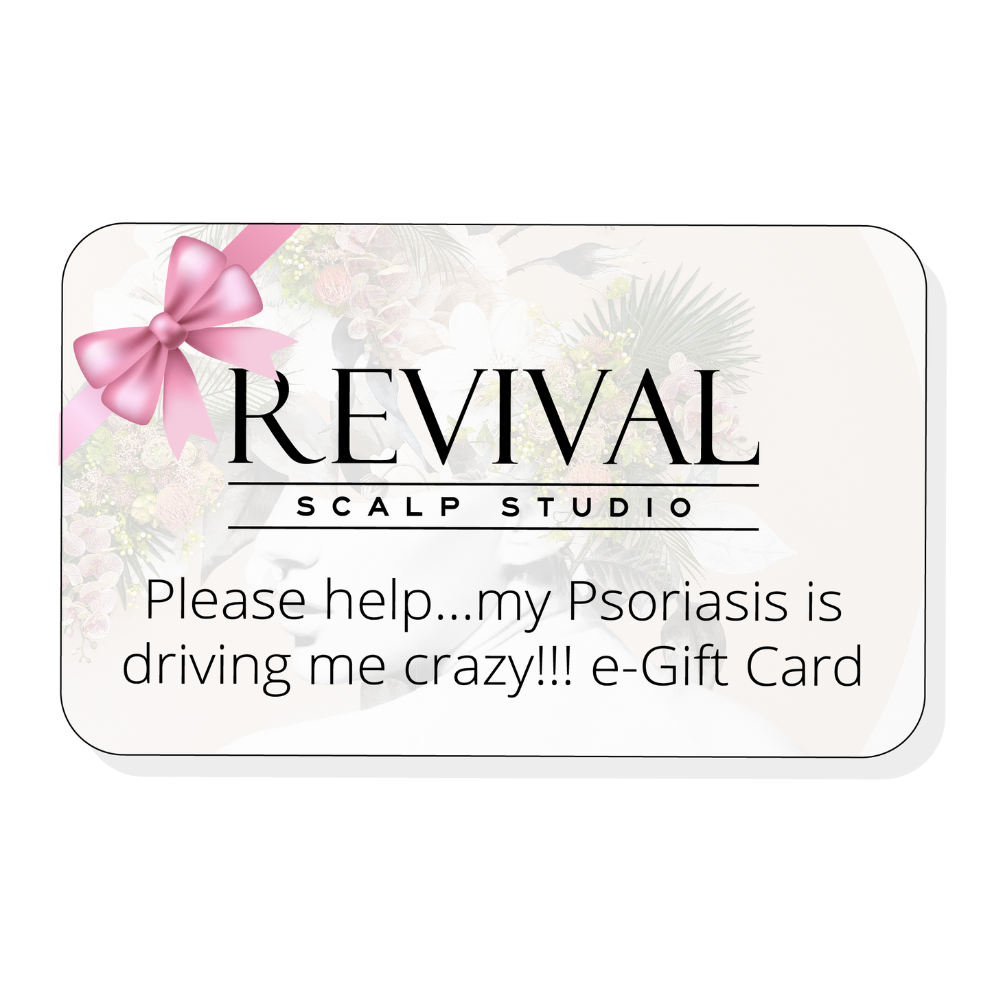 3.Please help…my Psoriasis is driving me crazy!!! - E Gift Card